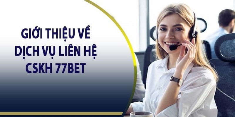 Giới Thiệu 77Bet - Đánh Giá Tổng Quan Nhà Cái Uy Tín Nhất 2025 3 Kết nối đến bộ phận nhân viên để nhận lại mật khẩu